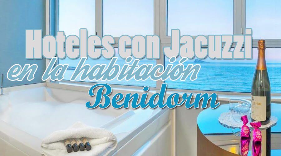 Hoteles con Jacuzzi en la habitción Benidorm