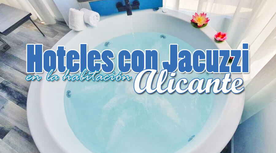 Hoteles con jacuzzi en la habitación Alicante
