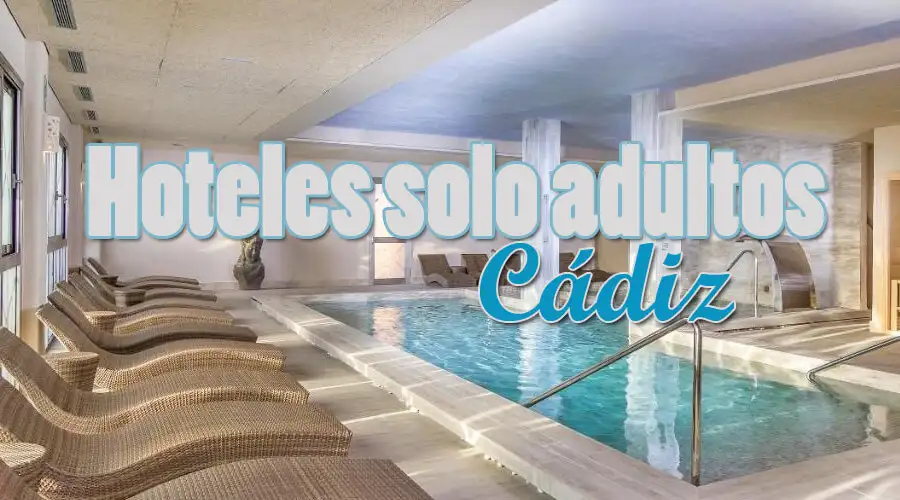 Hoteles solo para adultos Cádiz, Andalucía