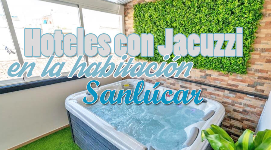 Hoteles con jacuzzi en la habitación Sanlúcar de Barrameda