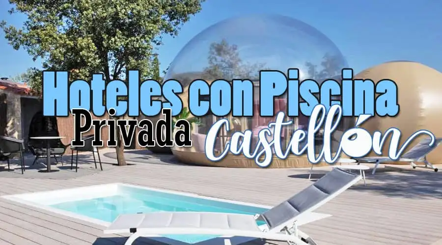 Hoteles con piscina privada en la habitación Castellón