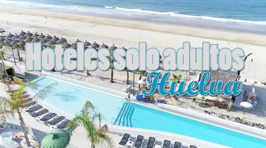 Hoteles solo para adultos Huelva, Andalucía