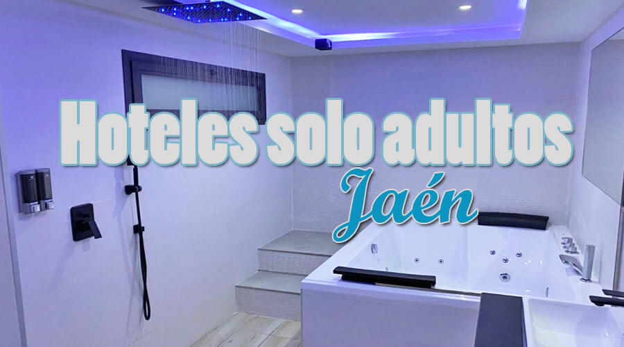 Hoteles solo para adultos Jaén, Andalucía