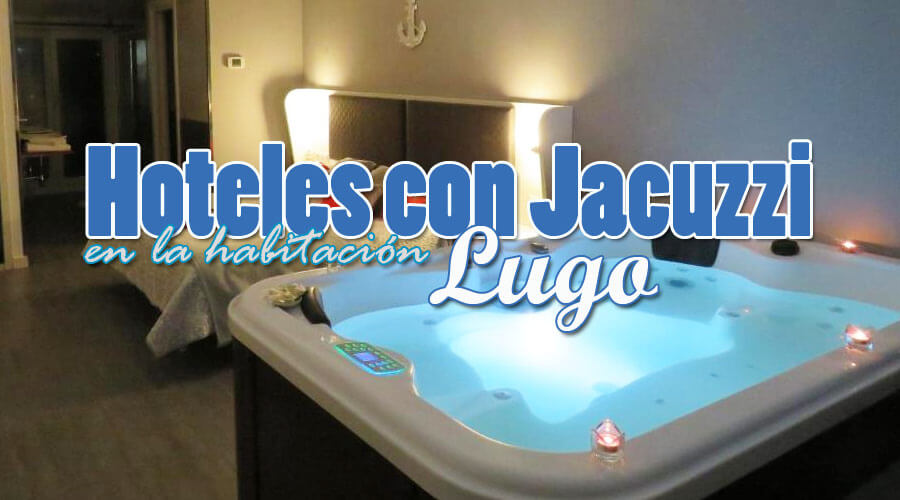 Hoteles con jacuzzi en la habitación Lugo