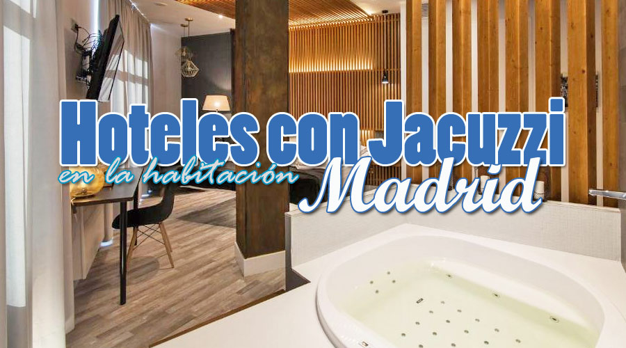 Hoteles con jacuzzi en la habitación Madrid