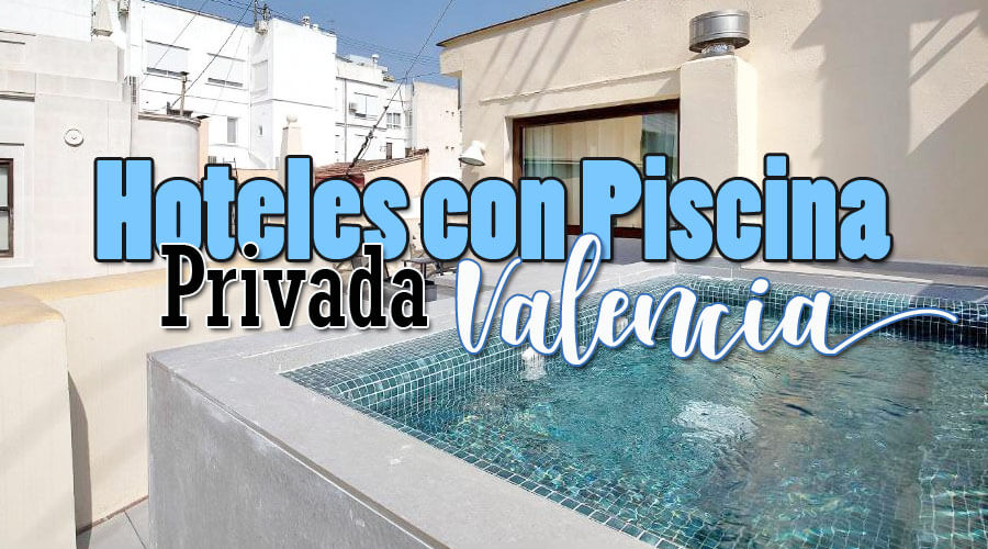 Hoteles con piscina privada en la habitación Valencia